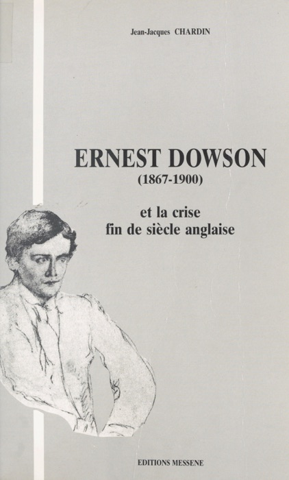 Ernest Dowson (1867-1900) et la crise fin de siècle anglaise