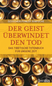 Der Geist überwindet den Tod - Dzogchen Ponlop Rinpoche