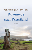 De omweg naar Paaseiland - Gerrit Jan Zwier