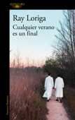 Cualquier verano es un final - Ray Loriga