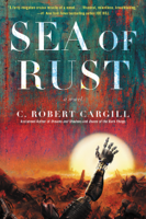 C. Robert Cargill - Sea of Rust artwork