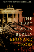Leonard Gross - The Last Jews in Berlin artwork