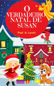 O Verdadeiro Natal de Susan - Paul A. Lynch