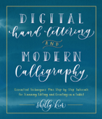 Digital Hand Lettering and Modern Calligraphy - Shelly Kim