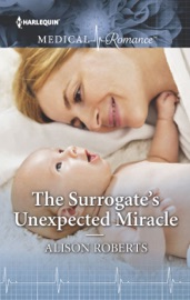 The Surrogate's Unexpected Miracle - Alison Roberts by  Alison Roberts PDF Download