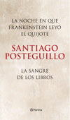 La noche en que Frankenstein leyó el Quijote + La sangre de los libros (pack) - Santiago Posteguillo