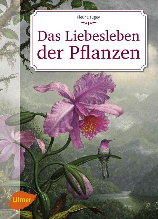 Das Liebesleben der Pflanzen