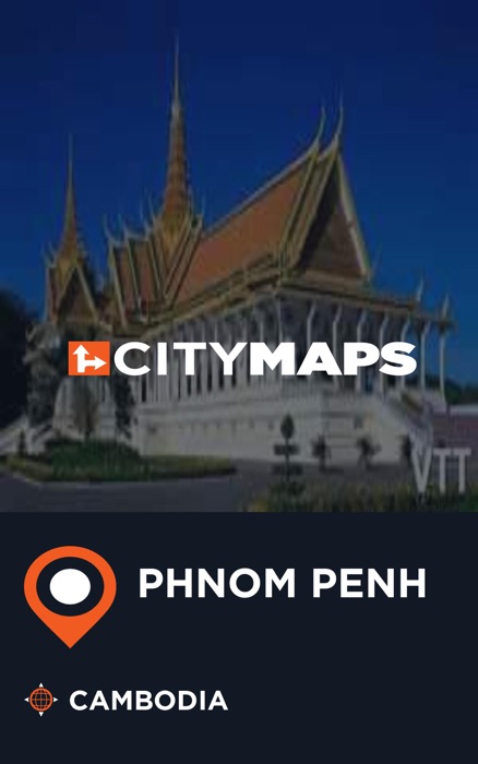 City Maps Phnom Penh Cambodia