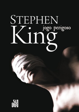 Capa do livro O Jogo Perigoso de Stephen King