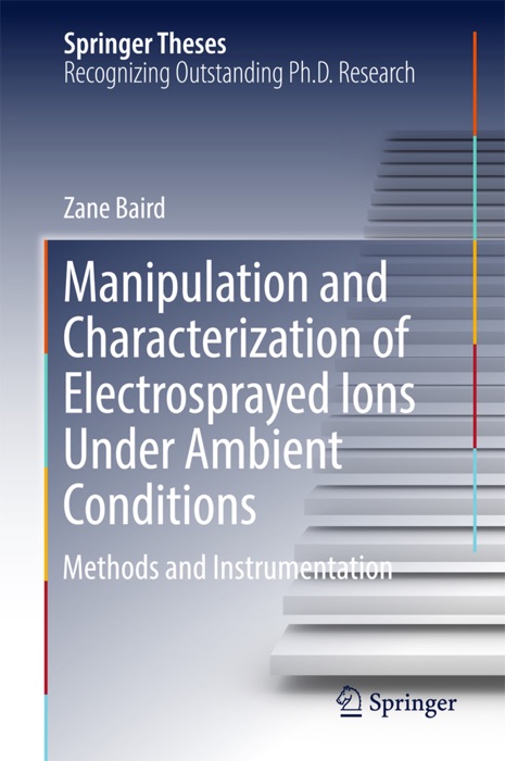 Manipulation and Characterization of Electrosprayed Ions Under Ambient Conditions