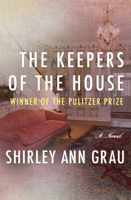 Shirley Ann Grau - The Keepers of the House artwork