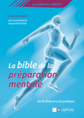 La Bible de la préparation mentale - Christian Target & Ingrid Petitjean