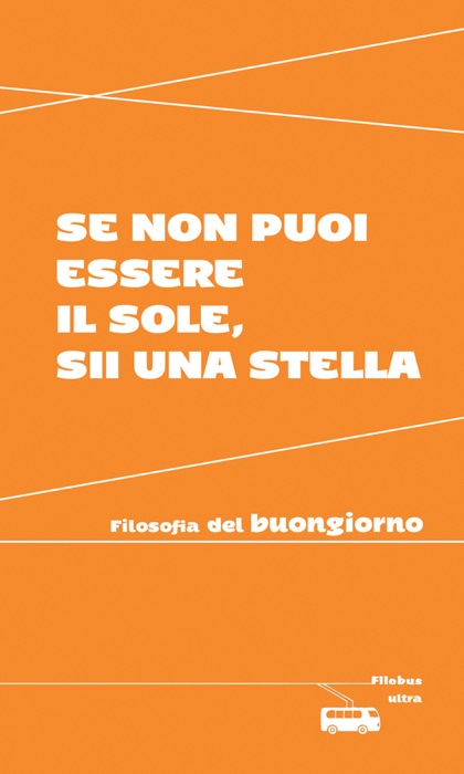 Se non puoi essere il sole, sii una stella