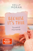Because It's True - Tausend Momente - Kelly Moran