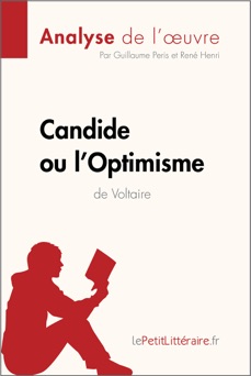 Candide ou l'Optimisme de Voltaire (Analyse de l'oeuvre) - Guillaume Peris