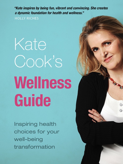 Kate Cook's Wellness Guide