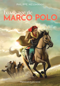 Le voyage de Marco Polo - Philippe Nessmann