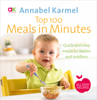 Annabel Karmel - Top 100 Meals in Minutes artwork