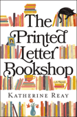 The Printed Letter Bookshop - Katherine Reay