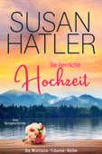 Die herrliche Hochzeit - Susan Hatler