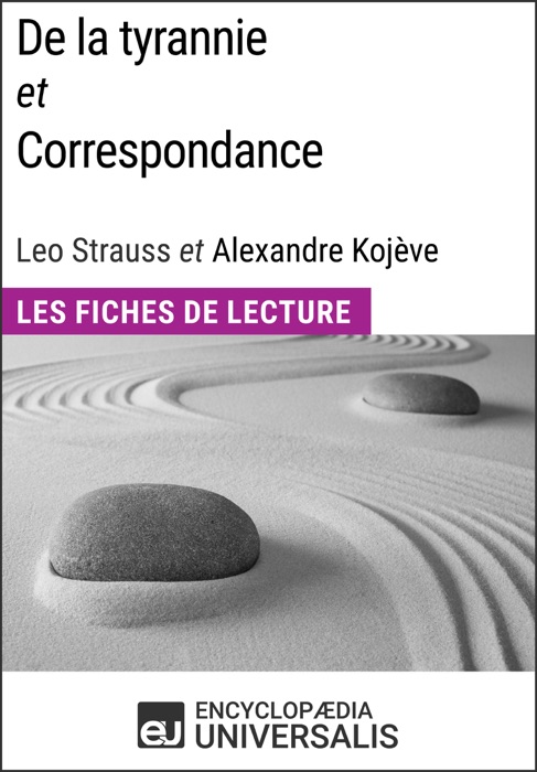 De la tyrannie et Correspondance, Leo Strauss et Alexandre Kojève