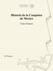 Historia de la Conquista de Mexico - William H. Prescott & Joaquin Nabarro