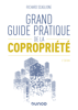 Grand guide pratique de la copropriété - 5e éd. - Richard Scaglione
