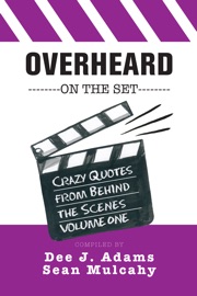 Overheard on the Set - Dee J. Adams