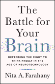 The Battle for Your Brain - Nita A. Farahany