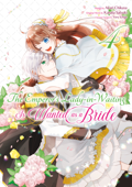 The Emperor's Lady-in-Waiting Is Wanted as a Bride (Manga) Volume 4 - Kanata Satsuki