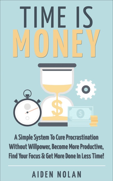 download-time-is-money-a-simple-system-to-cure-procrastination