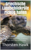 Griechische Landschildkröte richtig halten - Thorsten Hawk