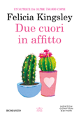 Due cuori in affitto - Felicia Kingsley