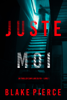 Juste moi (Un thriller Cami Lark du FBI – Livre 1) - Blake Pierce