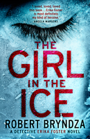 Robert Bryndza - The Girl in the Ice artwork