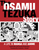 The Osamu Tezuka Story - Toshio Ban, Tezuka Productions & Frederik L. Schodt