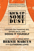 Kick Up Some Dust - Bernie Marcus
