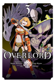 Overlord, Vol. 3 (manga) - Kugane Maruyama, Hugin Miyama, so-bin & Satoshi Oshio