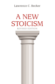 A New Stoicism - Lawrence C. Becker