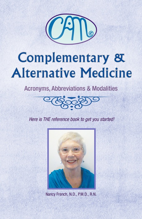 Complementary & Alternative Medicine: Acronyms, Abbreviations & Modalities