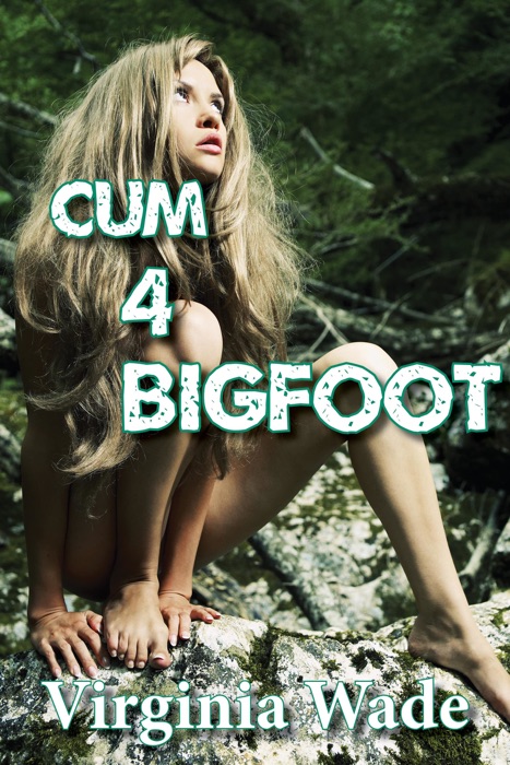 Cum 4 Bigfoot