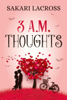 3 AM Thoughts - Sakari Lacross