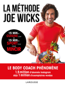 La méthode Joe Wicks - Joe Wicks