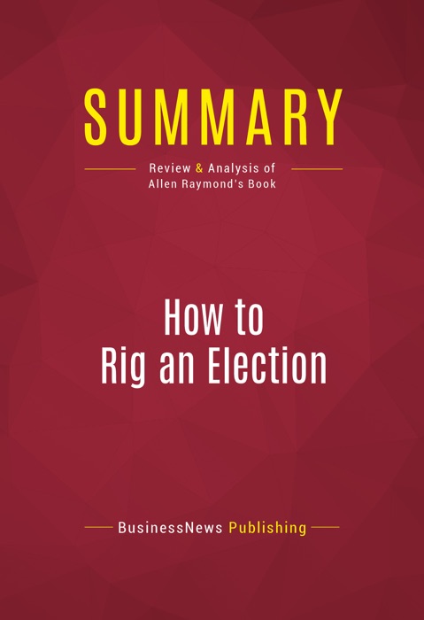 Summary: How to Rig an Election