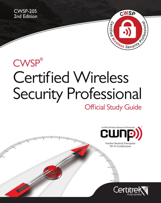 CWSPÂ® Certified Wireless Security Professional Official Study Guide- Second Edition
