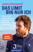 Das Limit bin nur ich - Jonas Deichmann