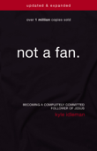 Not a Fan Updated and Expanded - Kyle Idleman