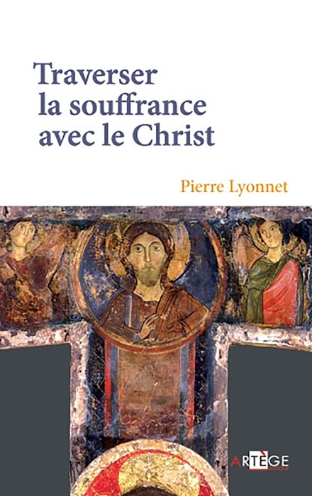 Traverser la souffrance avec le Christ