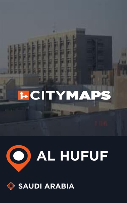 City Maps Al Hufuf Saudi Arabia