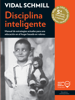 Disciplina inteligente - Vidal Schmill